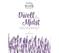 Erin H Warren To Dwell in Our Midst (Tascabile) Feasting on Truth