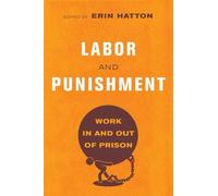 Erin Hatton Labor and Punishment (Tascabile)