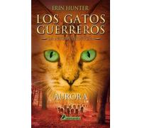 Erin Hunter Aurora / Dawn (Tascabile) GATOS GUERREROS / WARRIORS