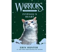 Erin Hunter Warriors Super Edition: Ivypool’s Heart (Copertina rigida)