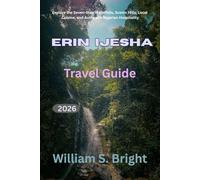 Erin Ijesha Travel Guide 2926: Explore the Seven-Step Waterfalls, Scenic Hills, Local Cuisine, and Authentic Nigerian Hospitality