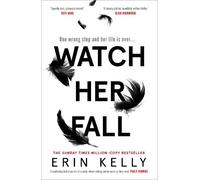 Erin Kelly Watch Her Fall (Copertina rigida)