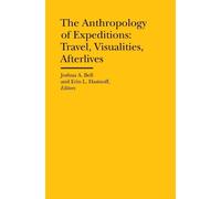 Erin L. Hasinoff Jo The Anthropology of Expeditions - Travel, (Copertina rigida)