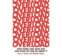 Erin L. Kelly Phyllis Moen Overload (Tascabile)