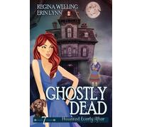 Erin Lynn Regina Welling Ghostly Dead (Tascabile) Haunted Everly After