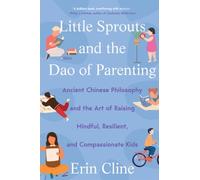 Erin Cline Little Sprouts and the Dao of Parenting (Tascabile)