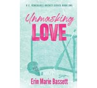 Erin Marie Bassett Unmasking Love (D.C. Renegades Book 1) (Tascabile)