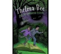 Erin McGhee Petti Thelma Bee and the Darkwood Queen (Copertina rigida)