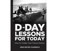 Erin Meyer Charneux D-Day Lessons for Today (Tascabile)
