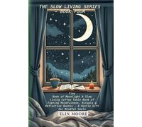 Erin Moore Tiny Book of Moonlight A Slow Living Coffee Table Book of (Tascabile)