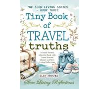 Erin Moore Tiny Book of Travel Truths (Tascabile) Slow Living