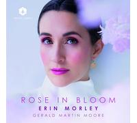 Erin Morley; Gerald Martin Moore - Rose in Bloom