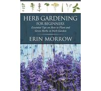 Erin Morrow Herb Gardening For Beginners (Tascabile)