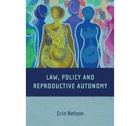 Erin Nelson Law, Policy and Reproductive Autonomy (Copertina rigida)