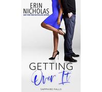 Erin Nicholas Getting Over It (Sapphire Falls) (Tascabile)