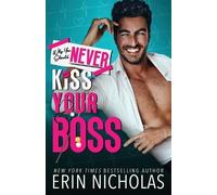 Erin Nicholas Why You Should Never Kiss Your Boss (Tascabile)