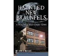 Erin O Wallace Haunted New Braunfels (Copertina rigida)