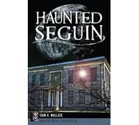 Erin O. Wallace Haunted Seguin (Tascabile) Haunted America