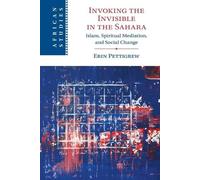 Erin Pettigrew Invoking the Invisible in the Sahara (Tascabile) African Studies