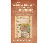 Erin Rahne Kidw Law, Political Thought, and the Ancient Const (Copertina rigida)