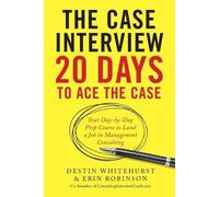 Erin Robinson Destin Whitehurst The Case Interview (Tascabile)