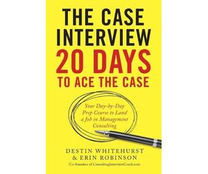 Erin Robinson Destin Whitehurst The Case Interview (Tascabile)