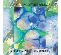 Erin Rogers Kelsey Mines Scratching at the Surface (CD)