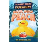Erin Soderberg Downin The Great Peach Experiment 4: Duck, Duck, Peac (Tascabile)