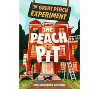 Erin Soderberg Downing The Great Peach Experiment 2: The Peach Pit (Tascabile)