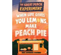 Erin Soderberg The Great Peach Experiment 1: When Life Gives (Copertina rigida)