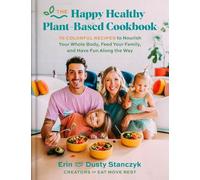 Erin Stanczyk Dusty Stanc The Happy Healthy Plant-Based Cookb (Copertina rigida)