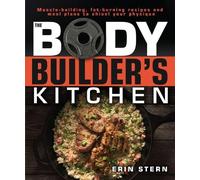 Erin Stern The Bodybuilder's Kitchen (Tascabile) Bodybuilder's Kitchen