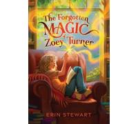 Erin Stewart The Forgotten Magic of Zoey Turner (Copertina rigida)