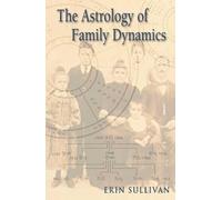Erin Sullivan The Astrology of Family Dynamics (Tascabile)
