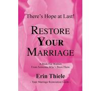 Erin Thiele How God Can and Will Restore Your Marriage (Tascabile)