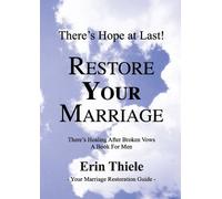 Erin Thiele How God Will Restore Your Marriage (Tascabile)