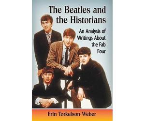 Erin Torkelson Weber The Beatles and the Historians (Tascabile)