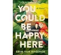 Erin Van Rheenen You Could Be Happy Here (Tascabile)