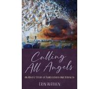 Erin Wathen Calling All Angels (Tascabile)
