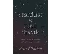 Erin Whitten Stardust To Soul Speak (Tascabile)