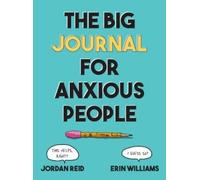 Erin Williams Jordan Reid Big Journal for Anxious People (Tascabile)