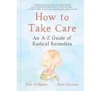 Erin Williams Kate Novotny How to Take Care (Copertina rigida)