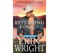 Erin Wright Returning for Love (Tascabile) Cowboys of Long Valley Romance