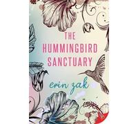 Erin Zak The Hummingbird Sanctuary (Tascabile)