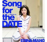 ERINA MANO - Song for the DATE (初回生産限定盤A)