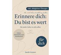 Erinnere dich: Du bist es wert - Dein Weg zu Glück, Selbstliebe, Dankbarkeit und innerer Ruhe (inkl. Übungen & Reflexionsfragen) - Achtsamkeit | Partner Geschenke