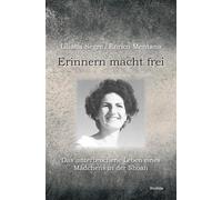 Erinnern macht frei: Das unterbrochene Leben eines Mädchens in der Shoah: 33
