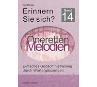 Erinnern Sie sich? Operetten: Einfaches Gedächtnistraining durch Wortergänzungen - Band 14