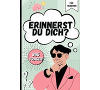 Erinnerst du dich?: 365 Fragen für Senioren mit Demenz | Ein dialogbasiertes Fragebuch zum gemeinsamen Erinnern, Erzählen & Schmunzeln