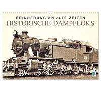 Erinnerung an alte Zeiten: Historische Dampfloks (Wandkalender 2026 DIN A3 quer), CALVENDO Monatskalender: Dampflokomotiven: Mit Volldampf voraus!